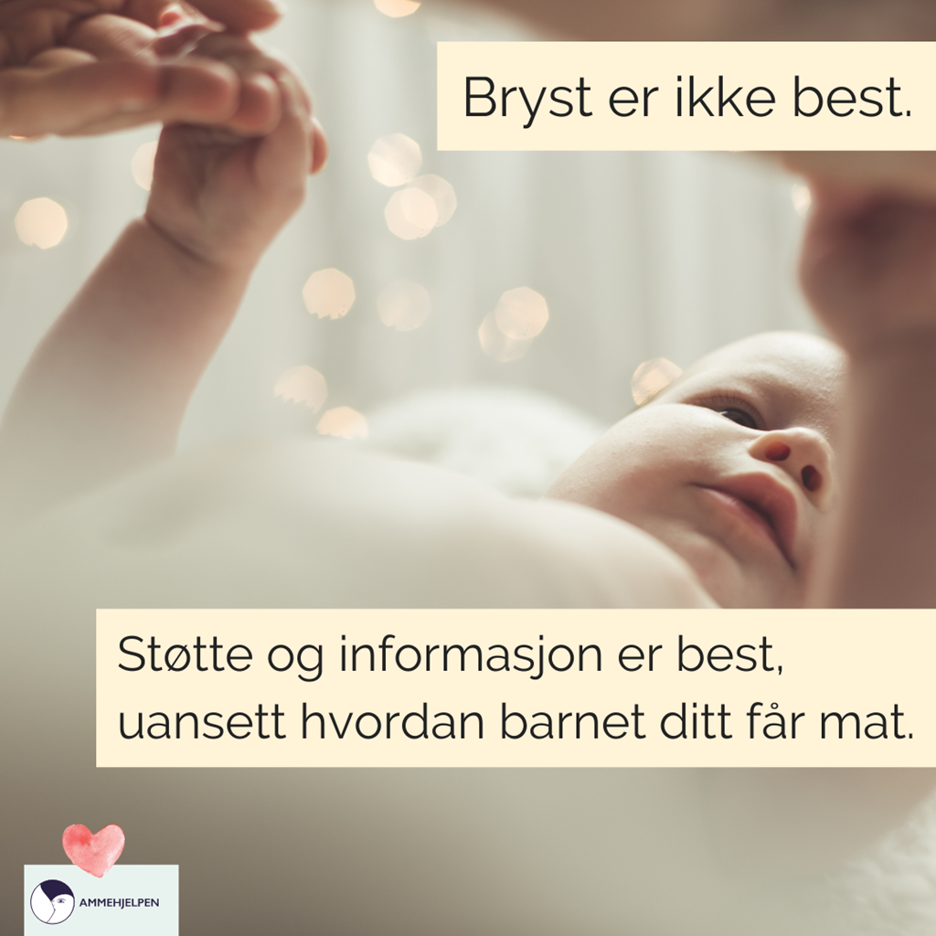 bryst er ikke best. Støtte og informasjon er best, uansett hvordan barnet ditt får mat.
